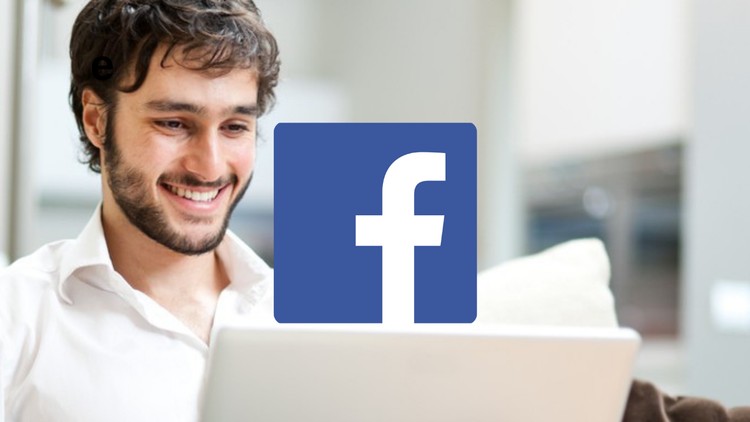 The Complete Facebook Ads Course – Beginner to Advanced